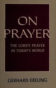 On prayer : the Lord's Prayer in today's world
