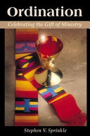Ordination : celebrating the gift of ministry