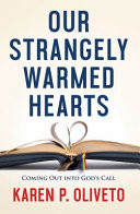 Our strangely warmed hearts : coming out into God's call
