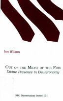 Out of the midst of the fire : divine presence in Deuteronomy