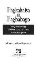 Pagkakaisa at pagbabago : ang patotoo ng United Church of Christ in the Philippines