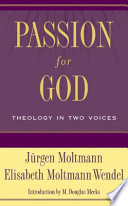 Passion for God : theology in two voices