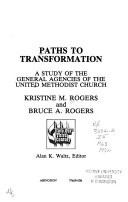Paths to transformation : a study of the general agencies of the United Methodist Church