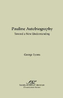 Pauline autobiography : toward a new understanding