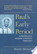 Paul's early period : chronology, mission strategy, theology