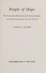 People of hope : the Protestant movement in Central America, with selected statements from the churches