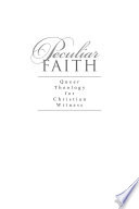 Peculiar faith : queer theology for Christian witness