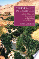 Perseverance in gratitude : a socio-rhetorical commentary on the Epistle "to the Hebrews"