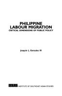 Philippine labour migration : critical dimensions of public policy
