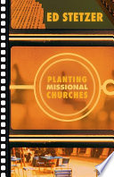 Planting missional churches : planting a church that's biblically sound and reaching people in culture