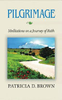 Pilgrimage : meditations on a journey of faith