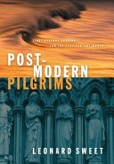 Post-modern pilgrims : first century passion for the 21st century world