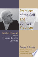 Practices of the self and spiritual practices : Michel Foucault and the Eastern Christian discourse