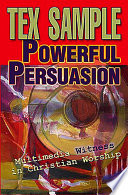 Powerful persuasion : multimedia witness in Christian worship