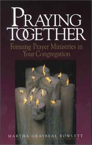 Praying together : forming prayer ministries in your congregation