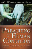 Preaching and the human condition : loving God, self, & others