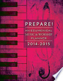 Prepare! : an ecumenical music and worship planner 2014-2015