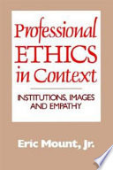 Professional ethics in context : institutions, images, and empathy