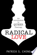 Radical love : an introduction to queer theology