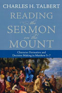 Reading the Sermon on the mount : character formation and decision making in Matthew 5-7