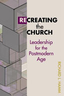 Recreating the church : leadership for the postmodern age