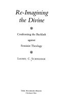 Re-imagining the divine : confronting the backlash against feminist theology