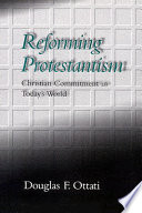 Reforming Protestantism : Christian commitment in today's world