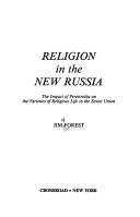 Religion in the new Russia : the impact of perestroika on the varieties of religious life in the Soviet Union