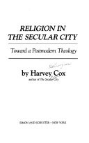 Religion in The secular city : toward a postmodern theology