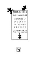 Researching the fragments : histories of women in the Asian context
