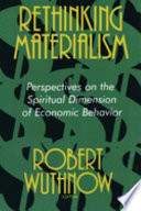 Rethinking materialism : perspectives on the spiritual dimension of economic behavior