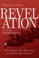 Revelation as civil disobedience : witnesses not warriors in John's apocalypse