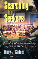 Searching for seekers : ministry with a new generation of the unchurched