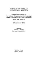 Septuagint, scrolls, and cognate writings : papers presented to the International Symposium on the Septuagint and its Relations to the Dead Sea Scroll
