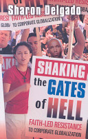 Shaking the gates of Hell : faith-led resistance to corporate globalization