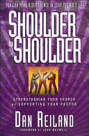 Shoulder to shoulder : strengthening your church by supporting your pastor