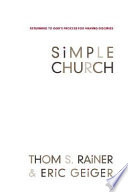 Simple church : returning to God's process for making disciples