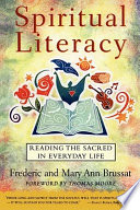 Spiritual literacy : reading the sacred in everyday life