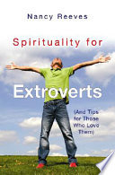 Spirituality for extroverts : and tips for those who love them
