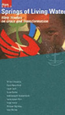 Springs of living water : Bible studies on grace and transformation.