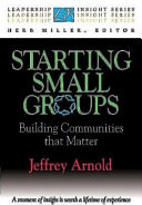 Starting small groups : building communities that matter