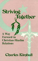 Striving together : a way forward in Christian-Muslim relations