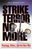 Strike terror no more : theology, ethics, and the new war