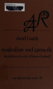 Symbolism and growth : the religious thought of Horace Bushnell