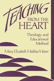 Teaching from the heart : theology and educational method