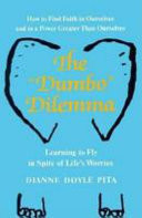 The "Dumbo" dilemma : learning to fly in spite of life's worries