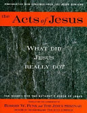 The acts of Jesus : the search for the authentic deeds of Jesus