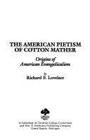 The American pietism of Cotton Mather : origins of American evangelicalism
