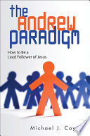 The Andrew paradigm : how to be a lead follower of Jesus