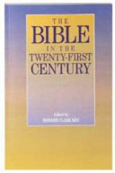 The Bible in the twenty-first century : symposium papers